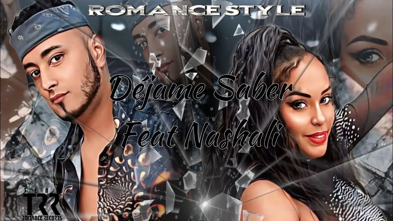 Romance Style Feat Nashali - Déjame Saber ( Video Oficial ) Latín Freestyle