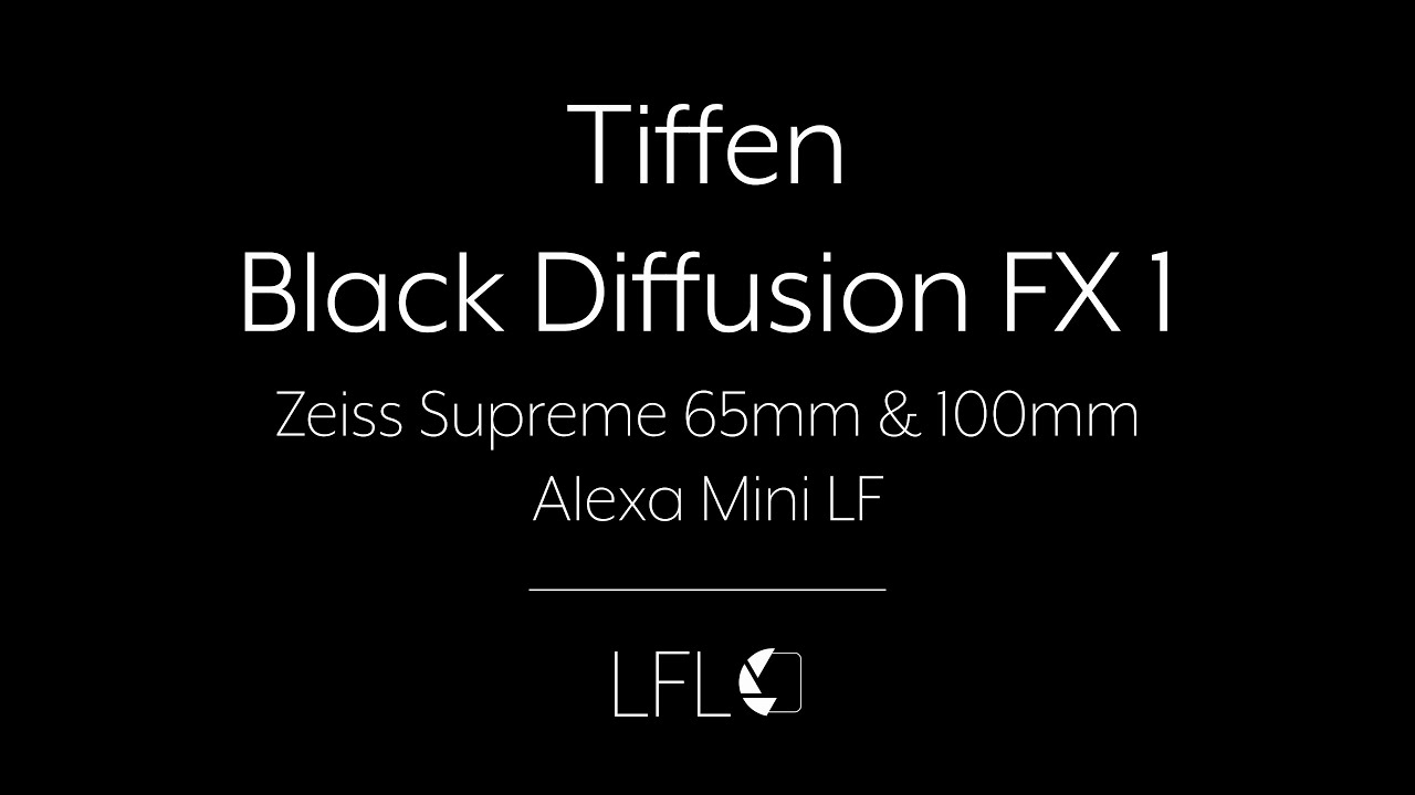 LFL | Tiffen Black Diffusion FX 1 | Filter Test