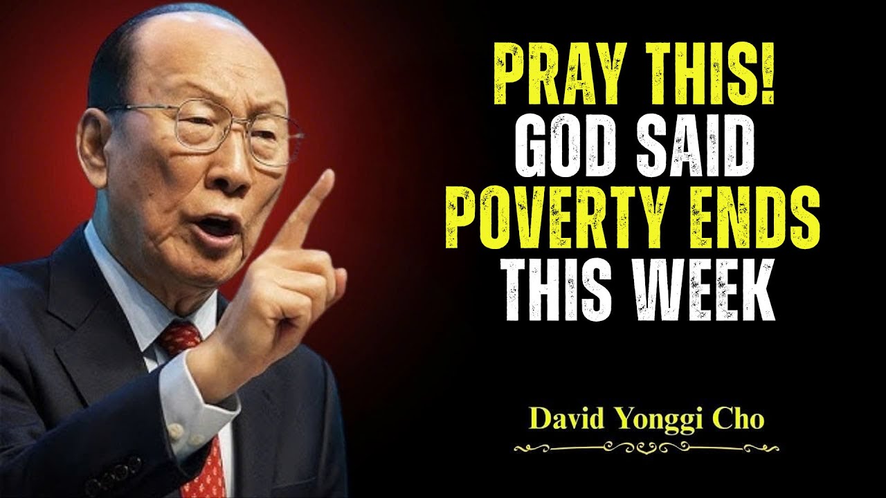🚨 This Week, God Is Breaking the Spirit of Poverty! - Dr. David Yonggi Cho's Prophecy