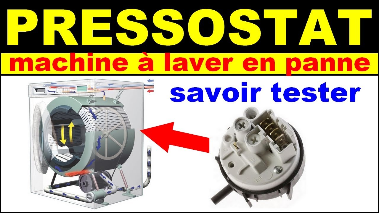 Machine a laver lave linge en panne comment tester le pressostat - pressure switch washing machine