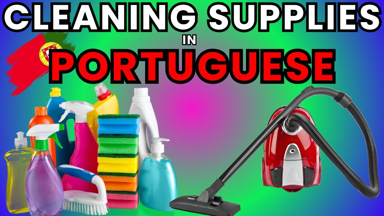 Cleaning Supplies in Portuguese (Helpful Phrases)