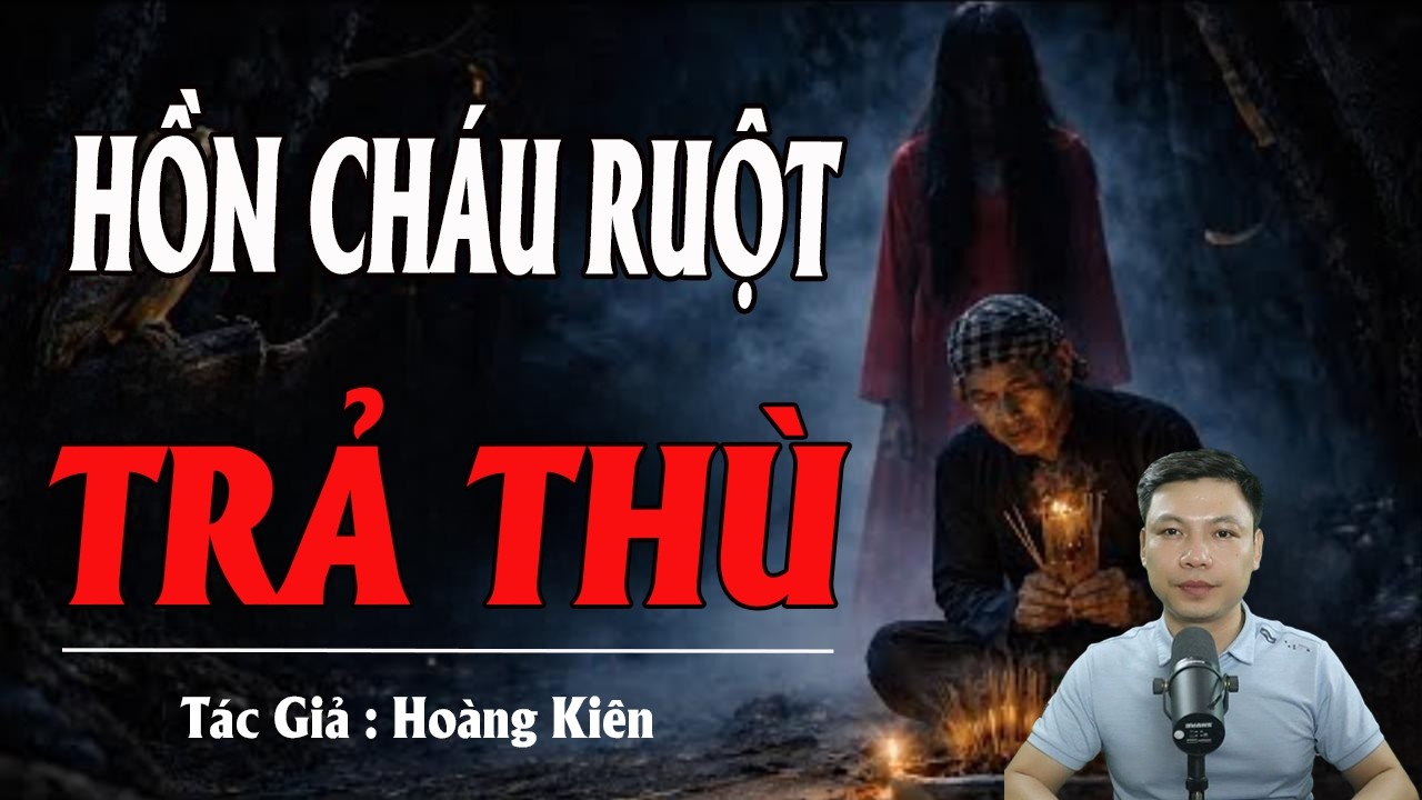HỒN CHÁU RUỘT TRẢ THÙ | Truyện Ma Kinh Dị - Tuyển Tập Truyện Ma Đình Soạn Hay 2026