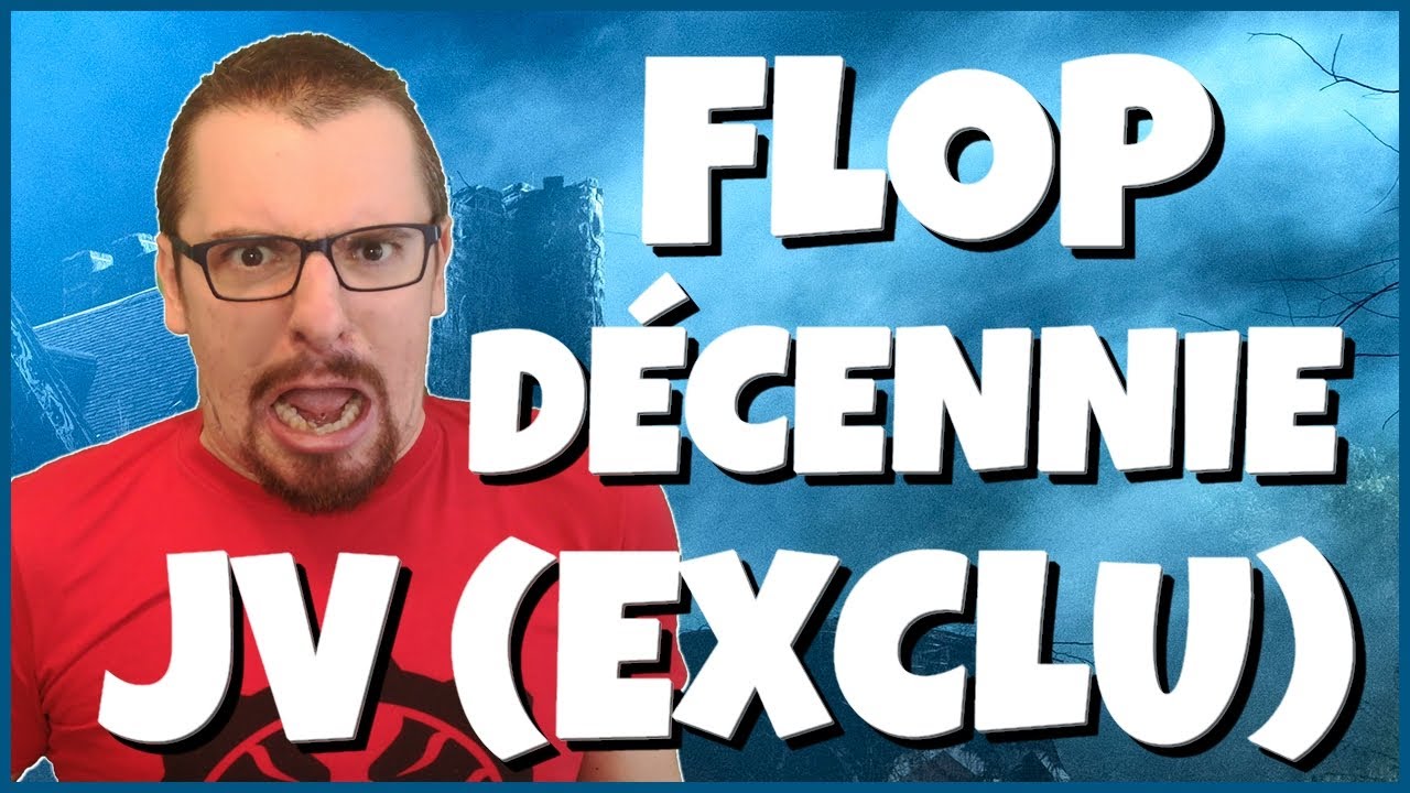 MON FLOP 10 DÉCENNIE JEUX VIDÉO ! 10 ANS D'HORREUR ET DE DÉCEPTION ! (Exclusivités Console / PC)