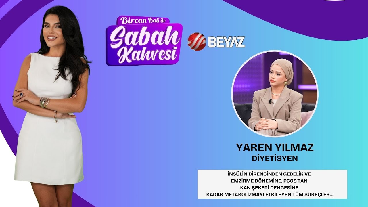 BİRCAN BALİ İLE SABAH KAHVESİ | DİYETİSYEN YAREN YILMAZ
