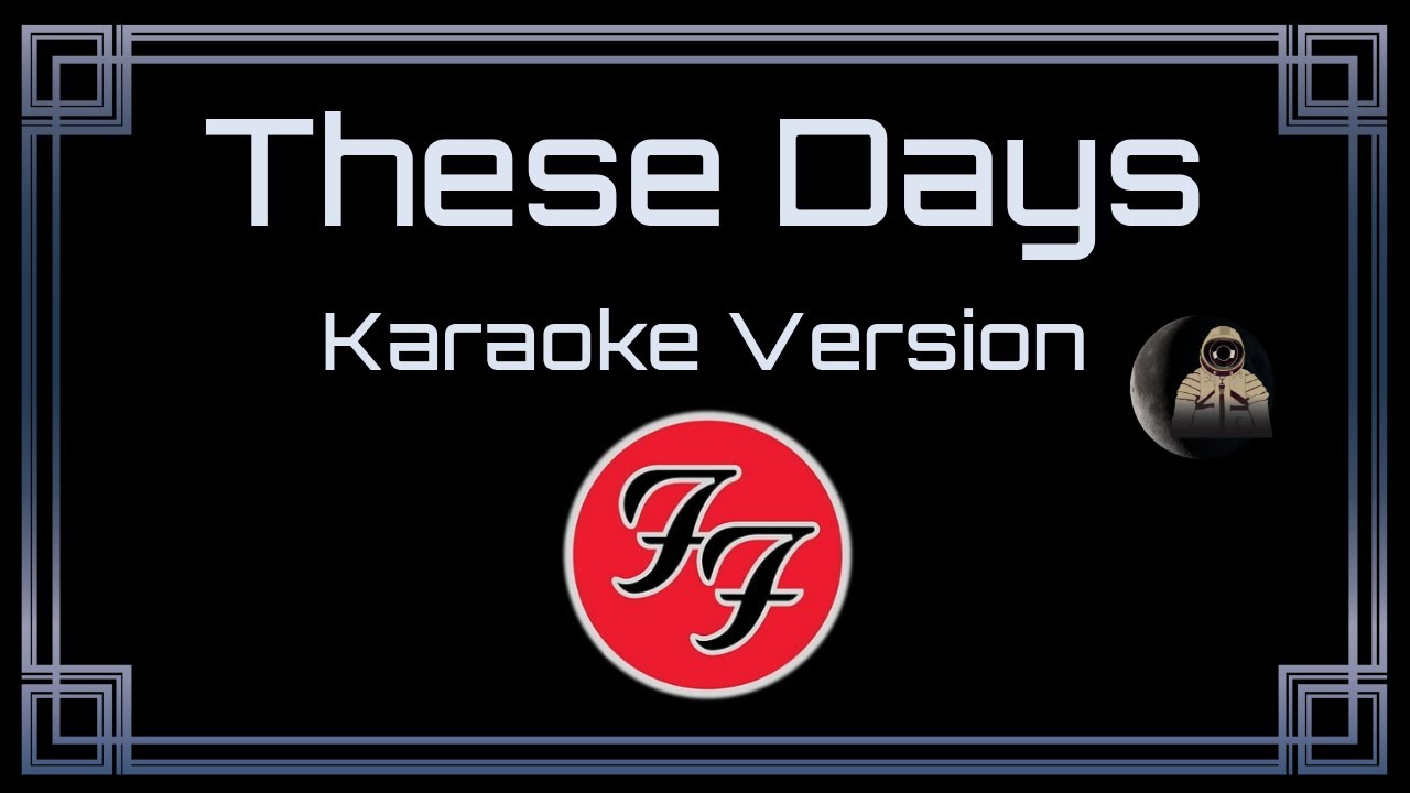 Foo Fighters - These Days (CC Karaoke / Instrumental)