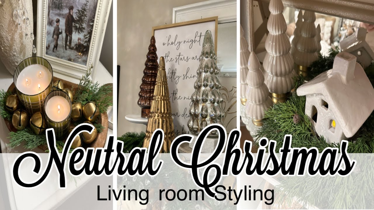 NEUTRAL CHRISTMAS LIVING ROOM STYLING 2023 ||PART 2