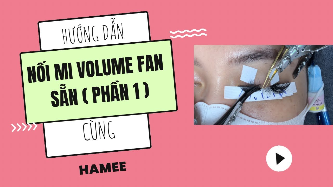 Hướng dẫn nối mi volume fan sẵn siêu bền siêu nhanh cùng Hà Mee #eyelashextensions #eyelash