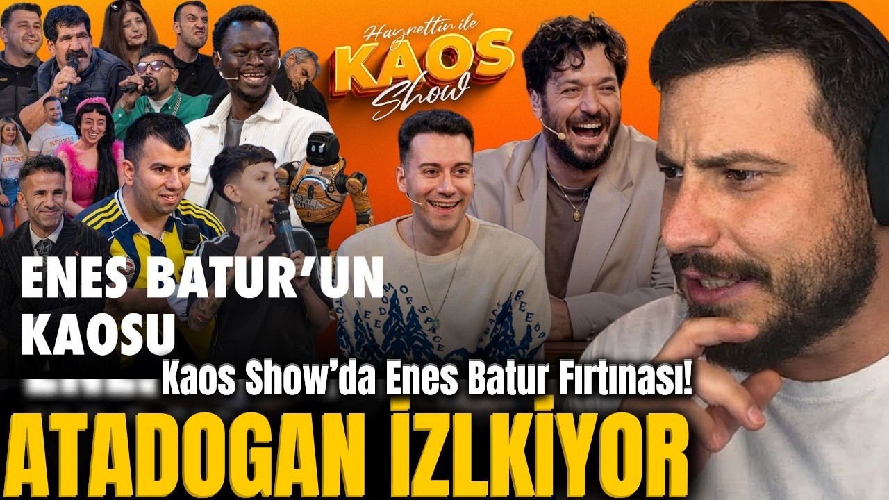 ATABERK DOĞAN İZLİYOR: Enes Batur&rsquo;un Kaosu! @hayrettin