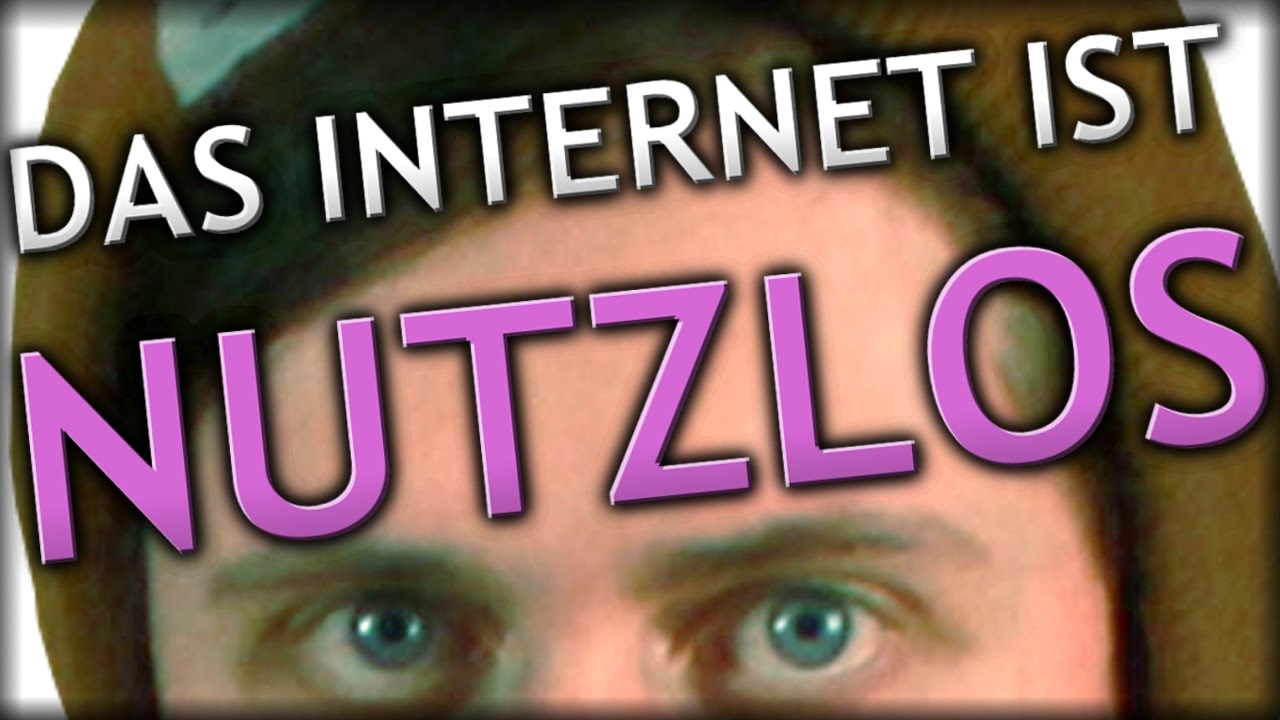 Das Internet ist NUTZLOS!