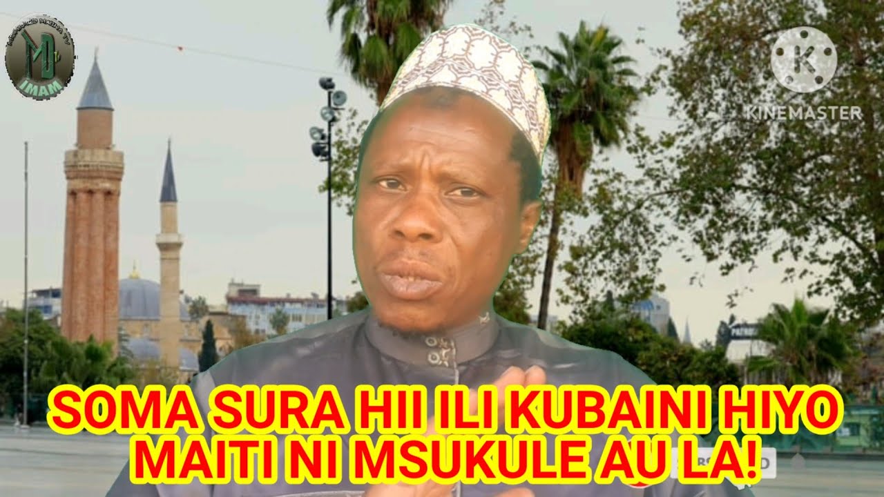 SOMA SURA HII ILI KUBAINI HIYO MAITI NI MSUKULE AU LA!(IMAMU MOHAMED MALINA)