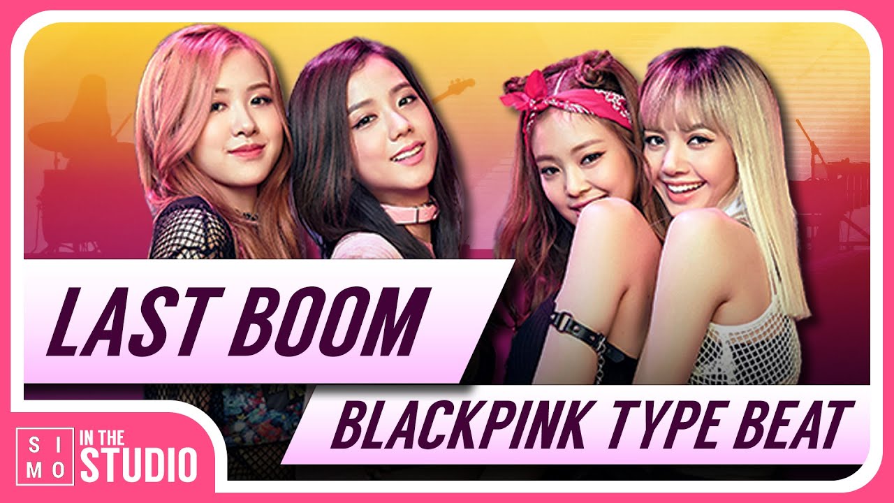 [FREE] BLACKPINK TYPE BEAT | LAST BOOM