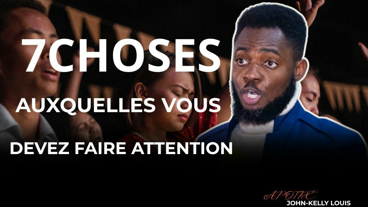 7 choses auxquelles vous devez faire attention, avec apotre Jhon-kelly Louis produce by Midsai Media