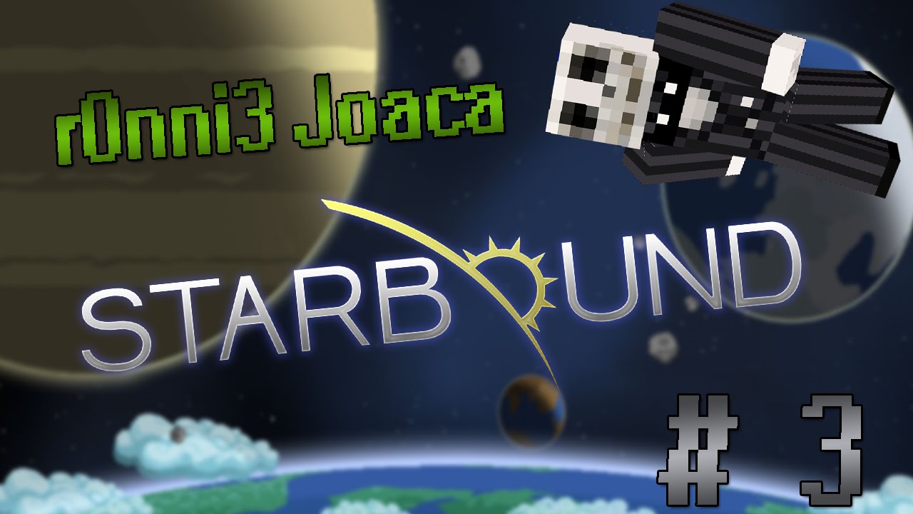 [Starbound] Let's play cu r0nni3 - Episodul 3 : Am plecat la vanatoare...