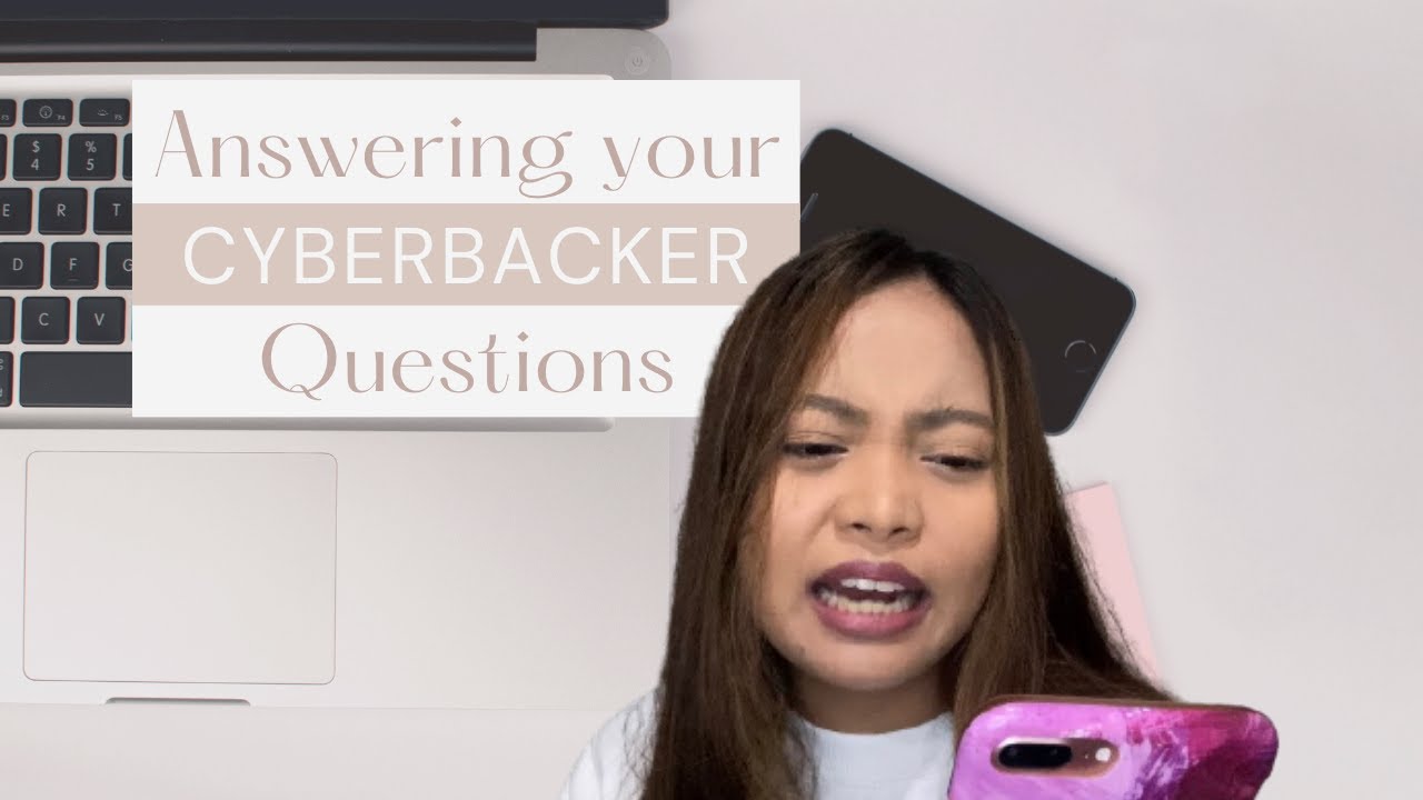 ANSWERING YOUR CYBERBACKER QUESTIONS!