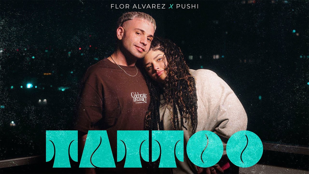 Flor Alvarez, Pushi - Tattoo (Video Oficial)