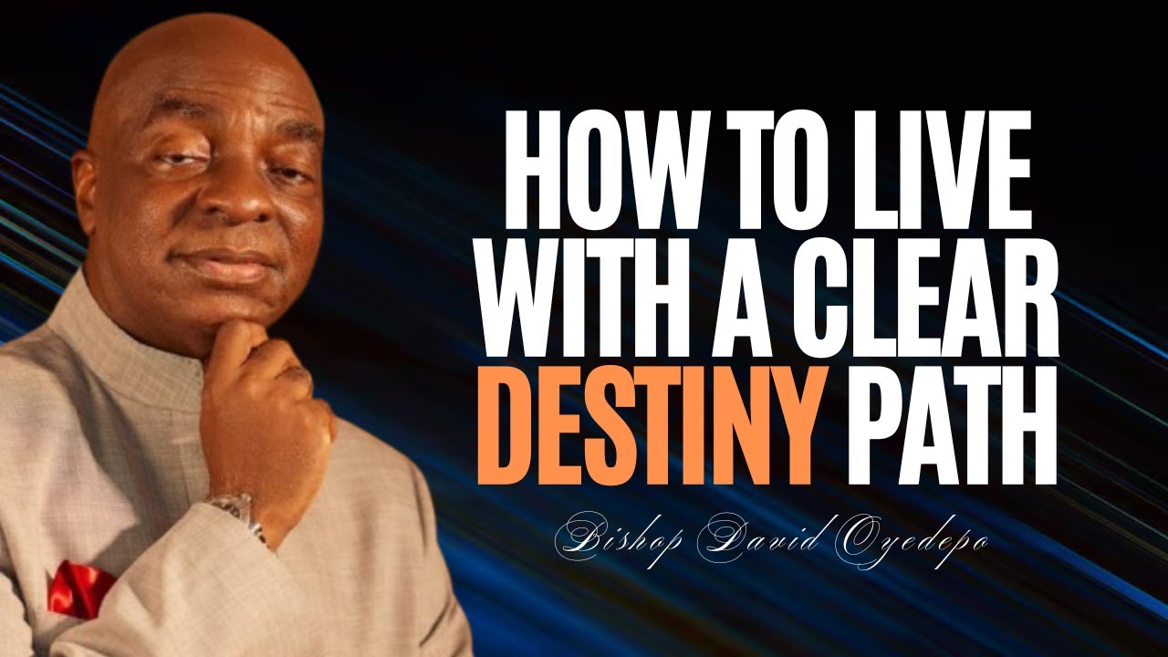 How to Live With a PERMANENTLY Clear Path - Bishop David Oyedepo