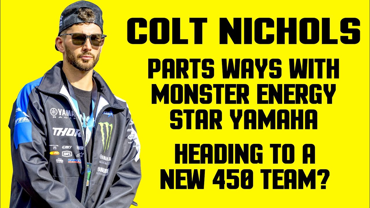 Colt Nichols Parts Ways with Monster Energy Star Yamaha Racing | Heading to a Brand New 450 Team?