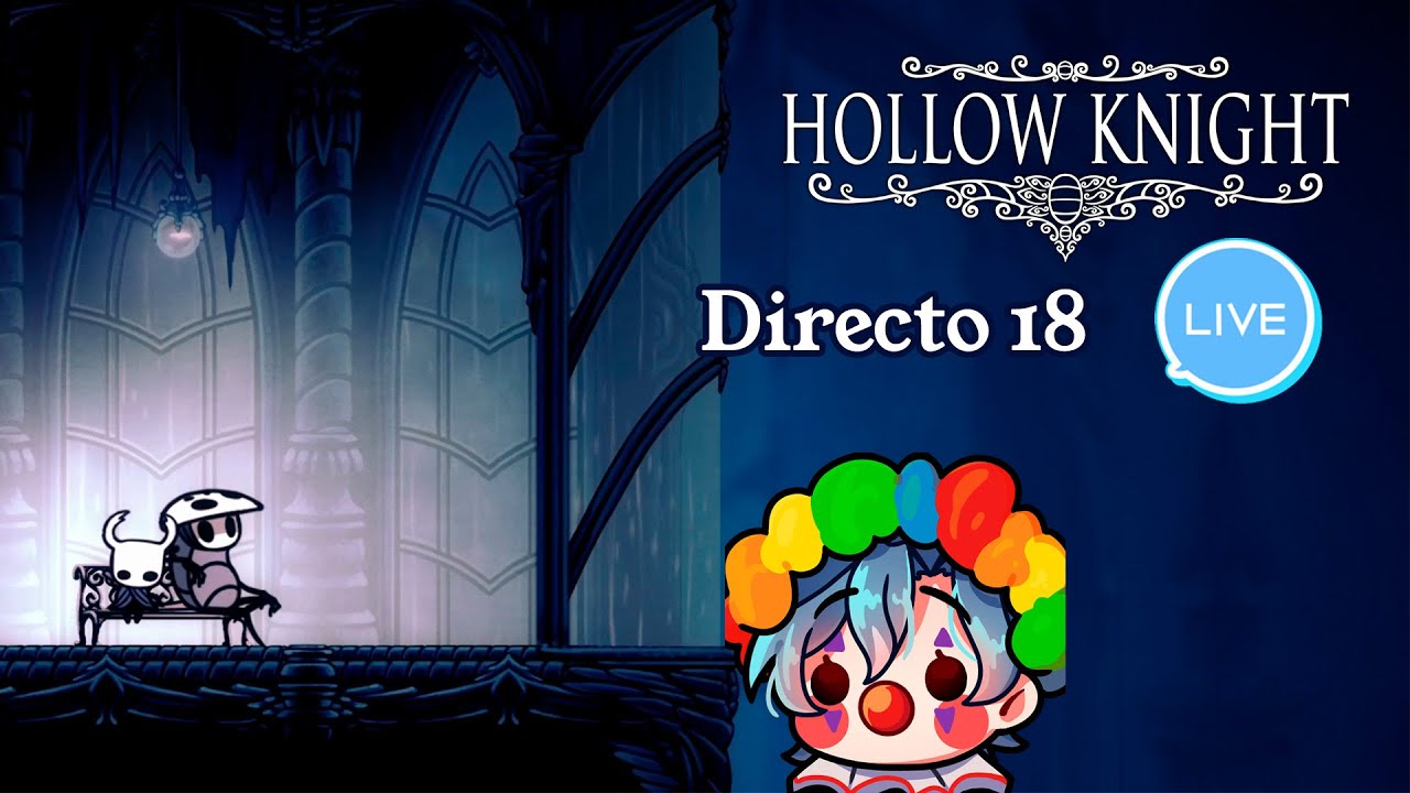 Hollow Knight Directo 18. Grimm pesadilla me Humilla