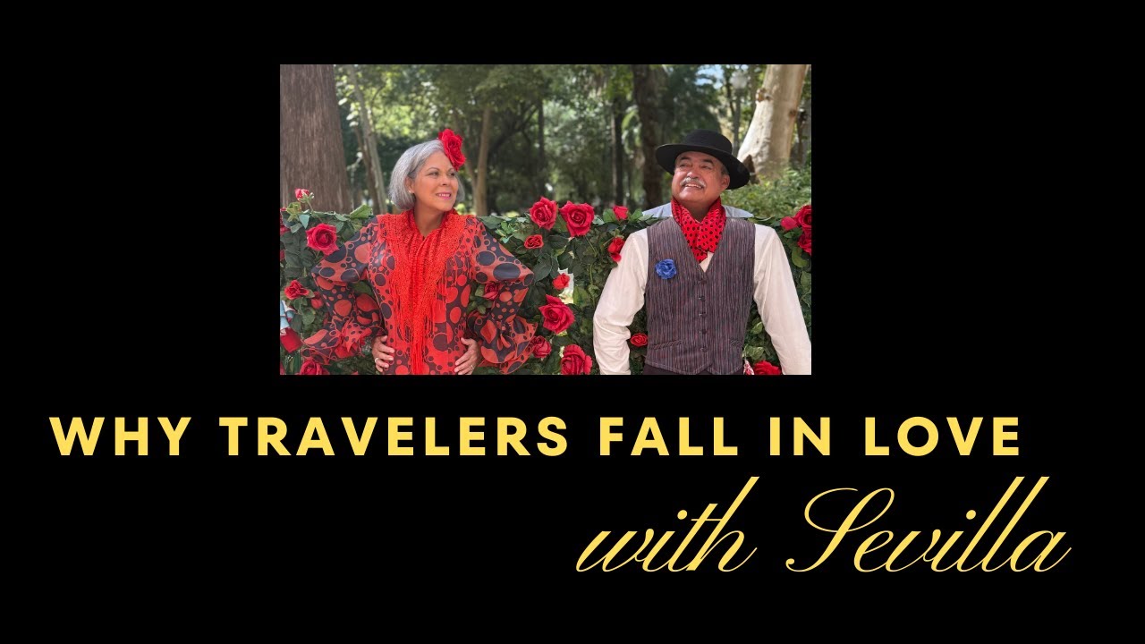 Why Travelers Fall In Love With Sevilla