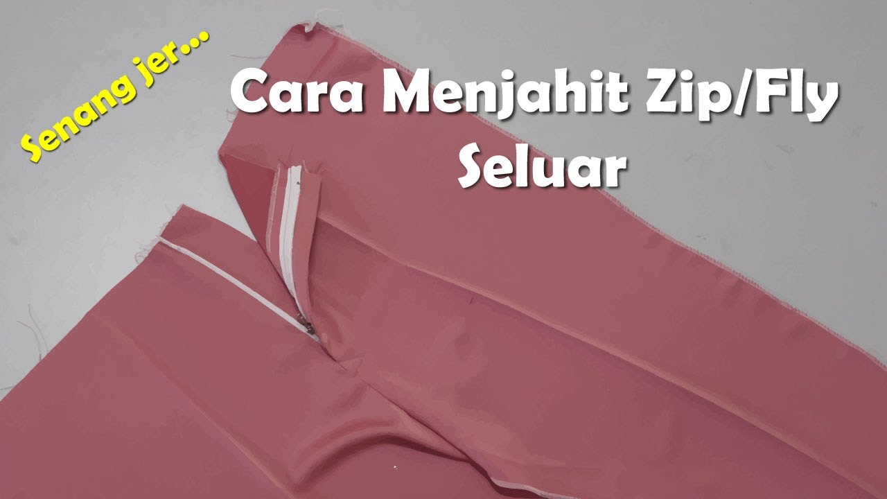 Cara-cara Menjahit Zip/Fly Seluar