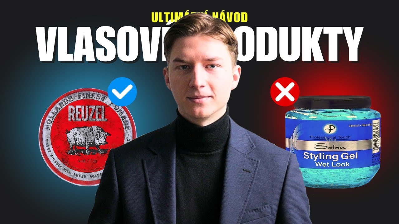 Průvodce pánským stylingem vlasů | Jaký produkt je pro TEBE nejlepší?