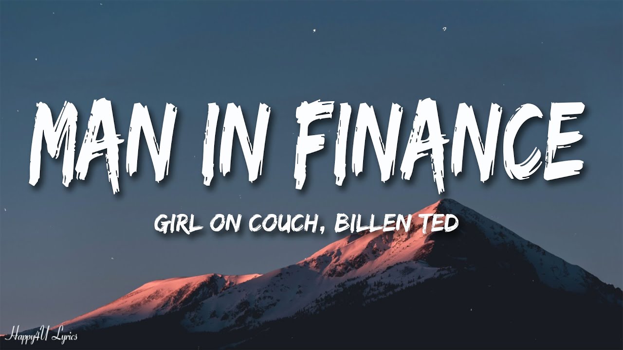 Girl On Couch & Billen Ted - Man In Finance (G6 Trust Fund) (Lyrics)