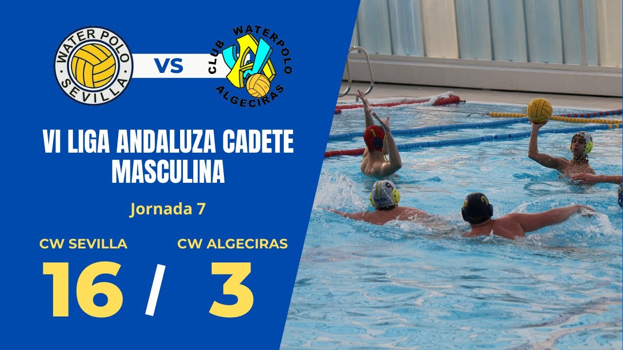 CW Sevilla VS CW Algeciras - VI Liga Andaluza Cadete Masculina 25/26