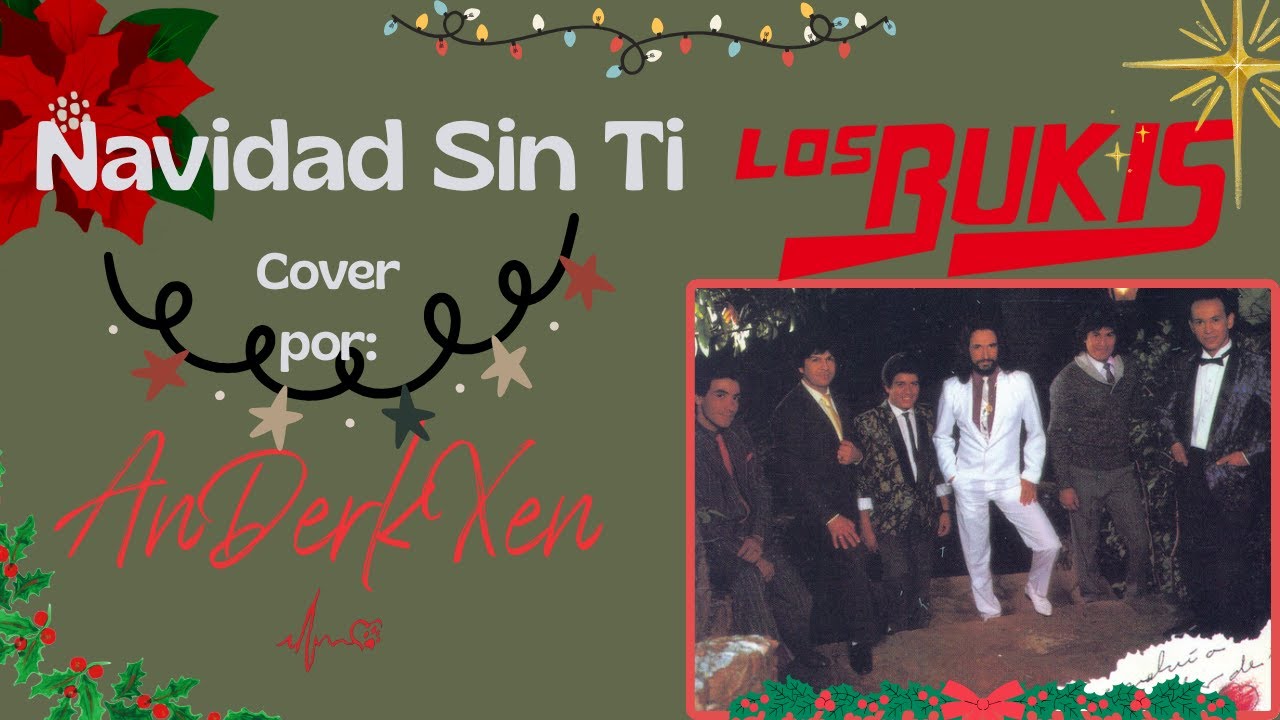 Navidad Sin Ti - Los Bukis (AnDerkXen Cover)