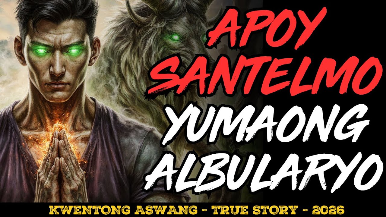APOY SANTELMO NG YUMAONG ALBULARYO ANG LIHIM NA HINDI DAPAT MALAMAN