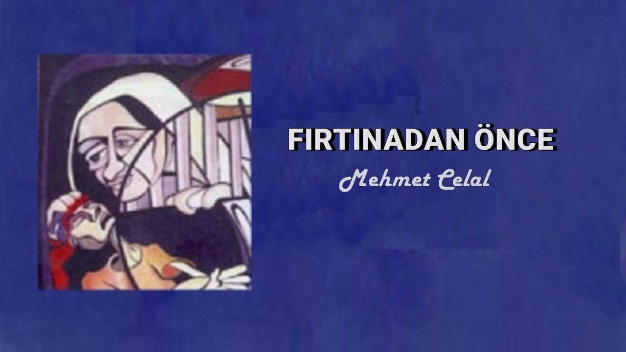 Mehmet Celal - Yeryüzü Aşkın Yüzü Oluncaya Dek