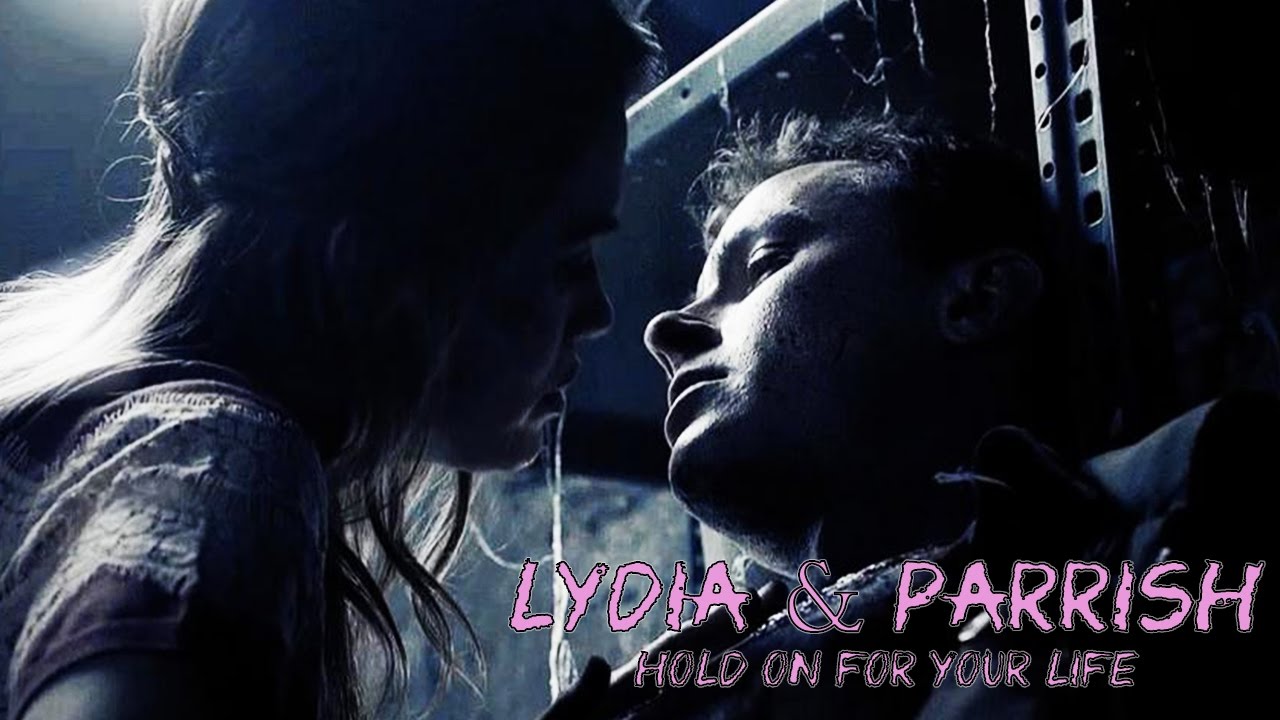 Lydia Martin & Jordan Parrish | Hold On For Your Life