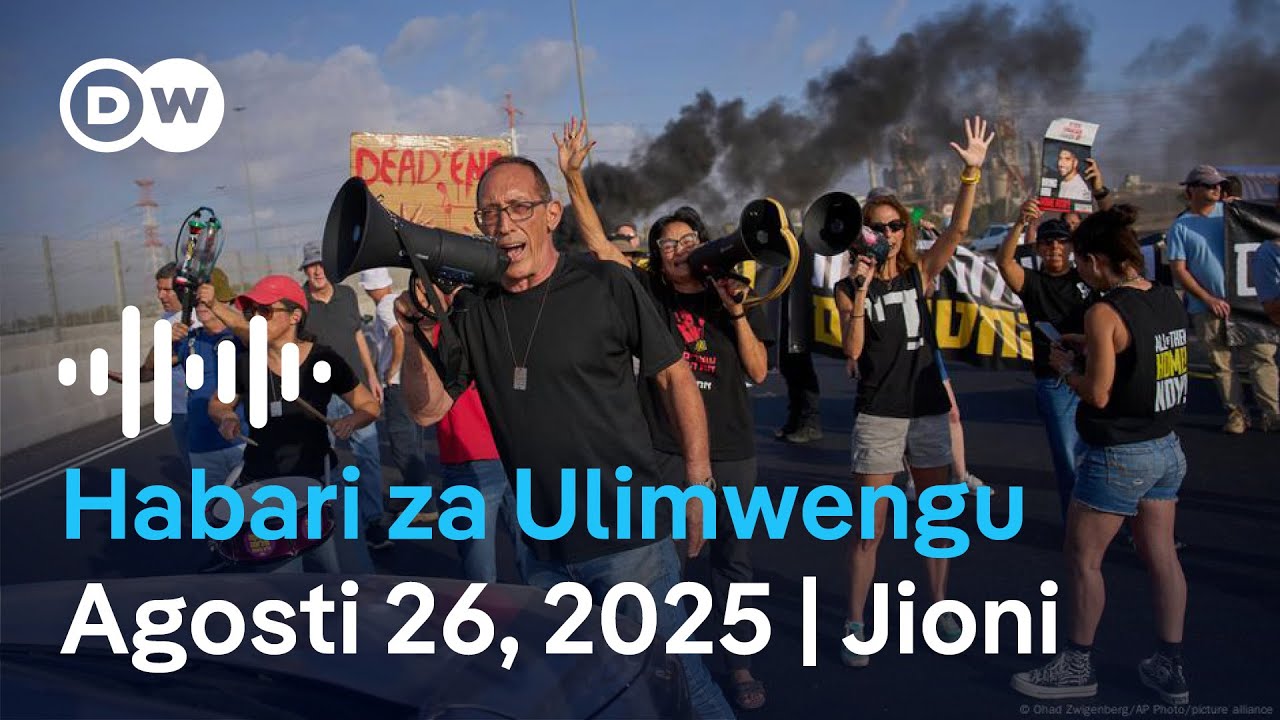 DW Kiswahili Habari za Ulimwengu | Agosti 26, 2025 | Jioni | Swahili Habari leo | Podcast