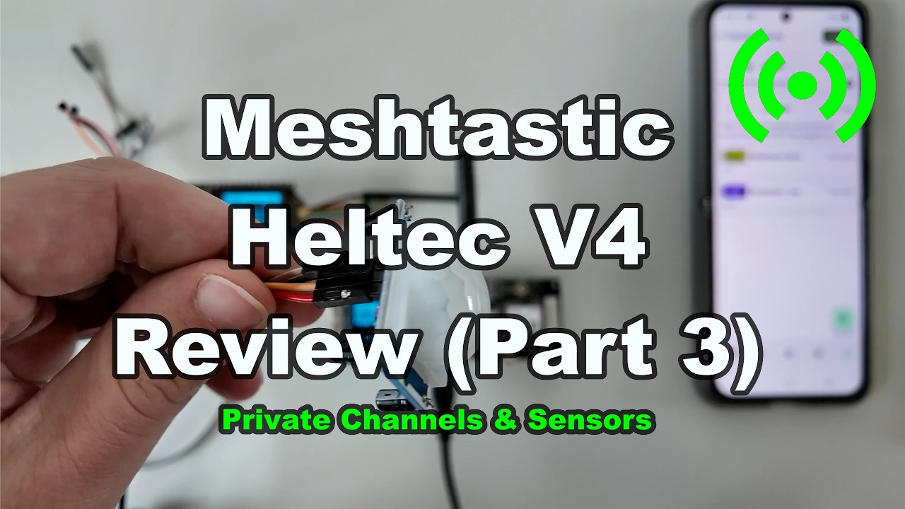 Advanced Features in Meshtastic: Private Channels & Sensors