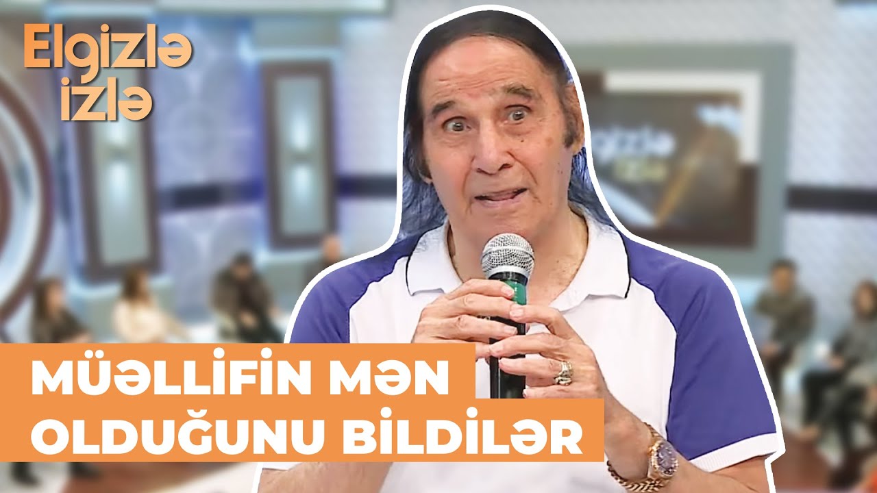Elgizlə izlə | Niyaməddin Musayev | Mahnılarım xalq mahnıları kimi qeyd olunurdu