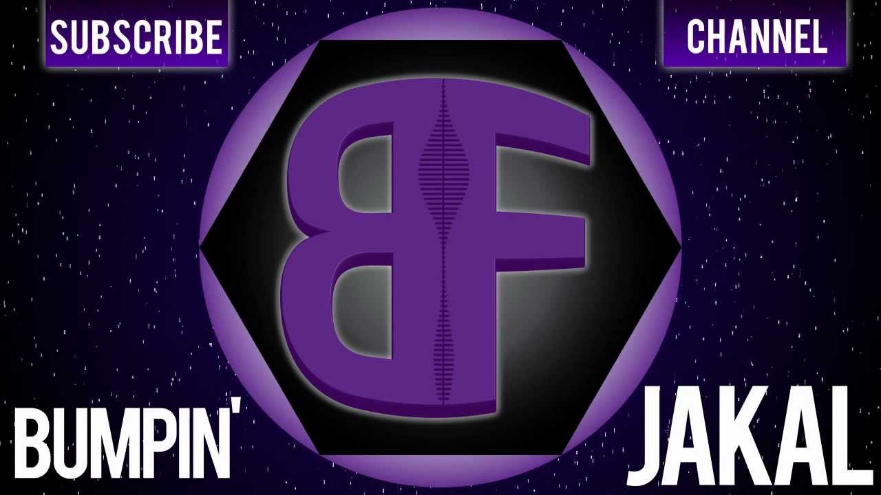 Jakal - Bumpin' [TRAP]