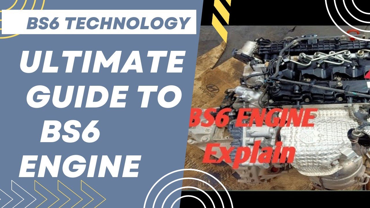 The Ultimate Guide to BS6 Engine: Uncovering its Key Components
