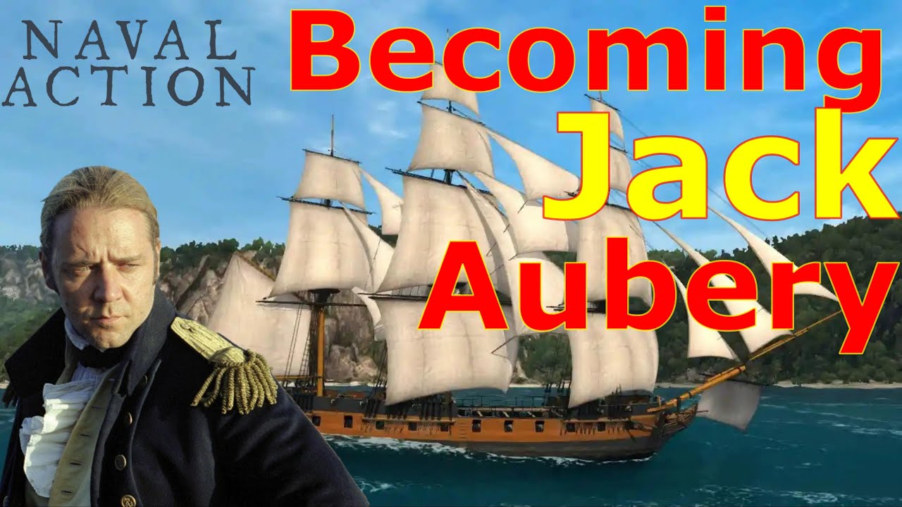 Naval Action- Becoming Jack Aubrey