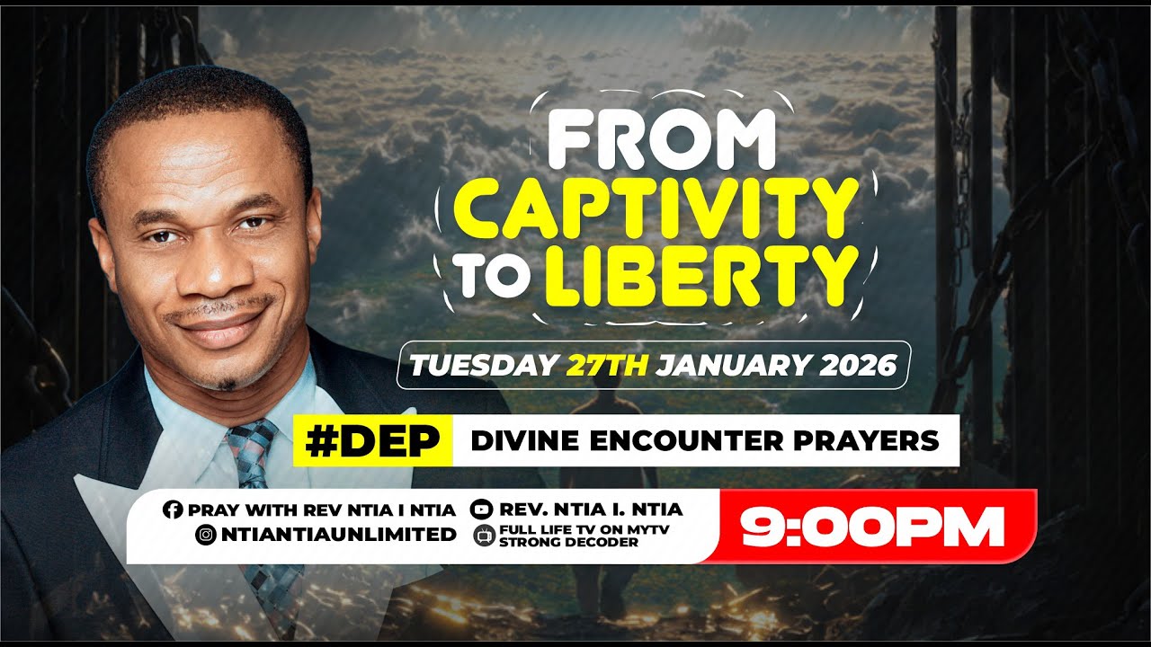 FROM CAPTIVITY TO LIBERTY || DEP || WITH REV. NTIA I. NTIA || 27TH JAN. 2026