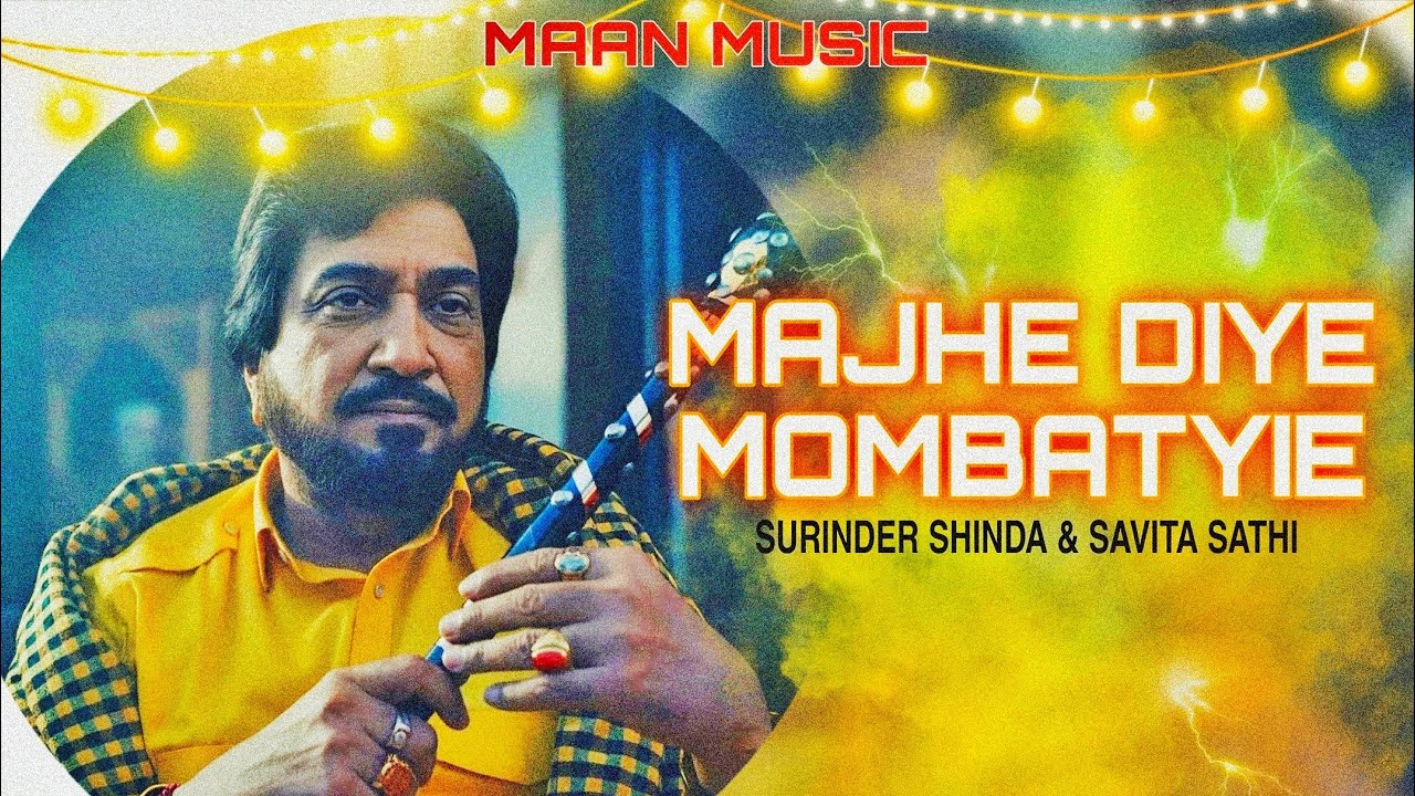 MAJHE DIYE MOMBATYIE SONG | SURINDER SHINDA & SAVITA SATHI X MAAN MUSIC