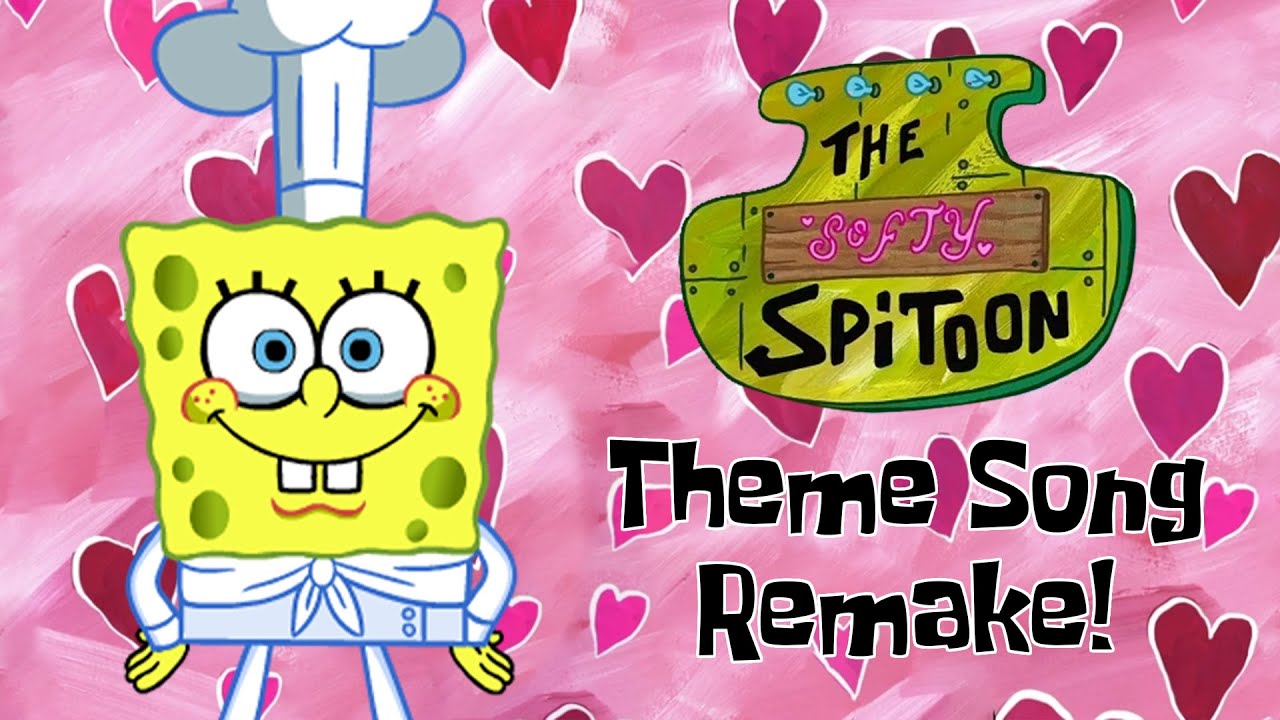 The SpongeBob Softy Spitoon Theme Song REMAKE!!!
