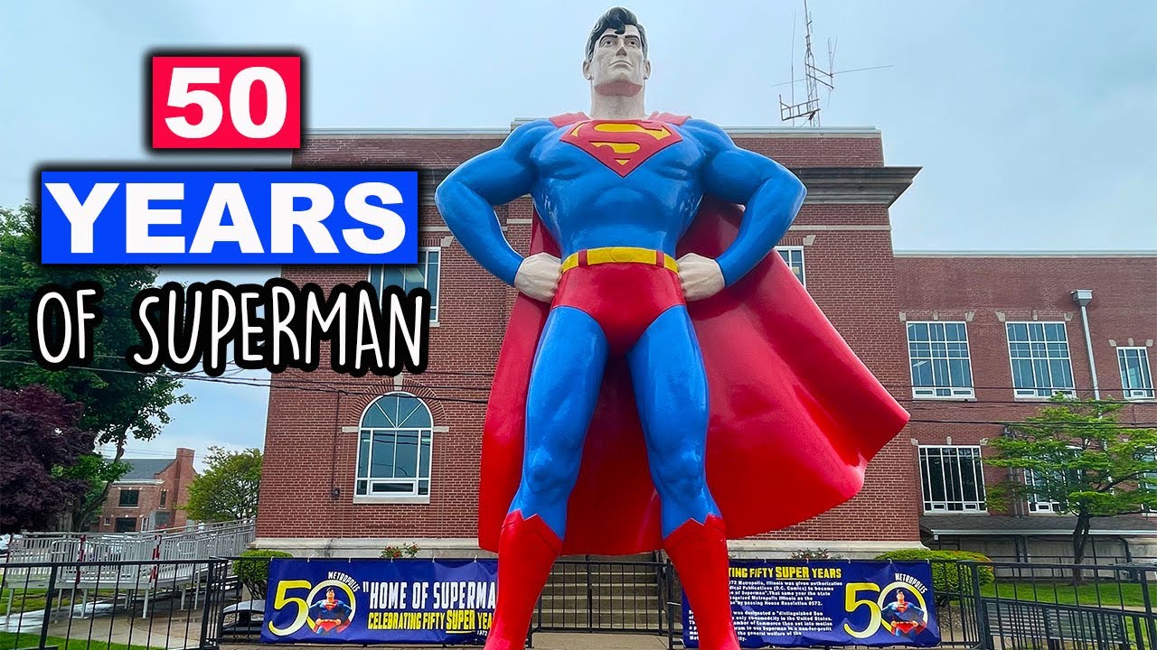 50 Years Of Superman In Metropolis, Illinois | Super Sized Super Man & More