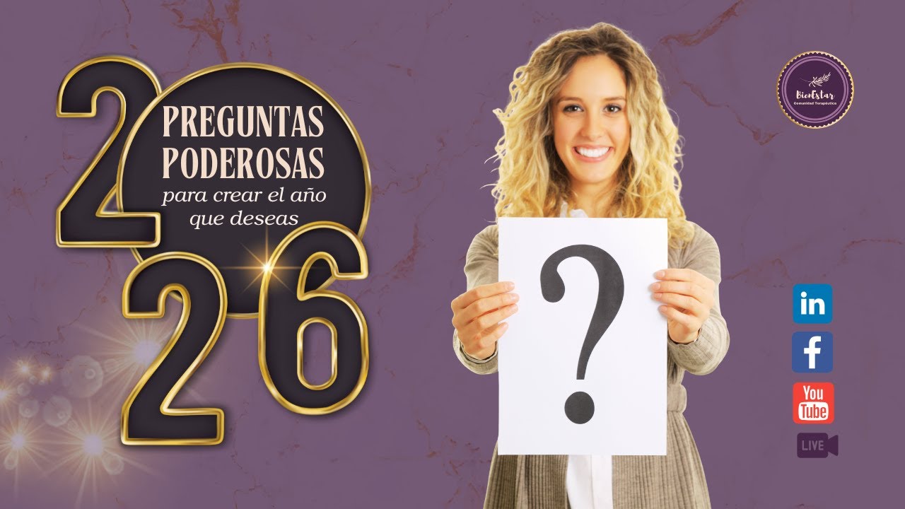 2026: preguntas poderosas para crear el año que deseas (Segunda Parte) | BienEstar Comunidad Terapé