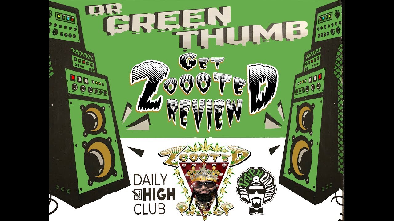 Daily High Club Dr Greenthumbs Zoooted Review Unboxing
