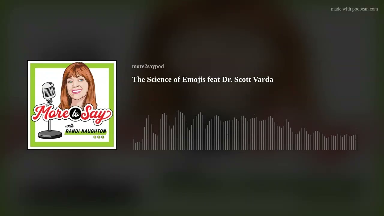 The Science of Emojis feat Dr. Scott Varda