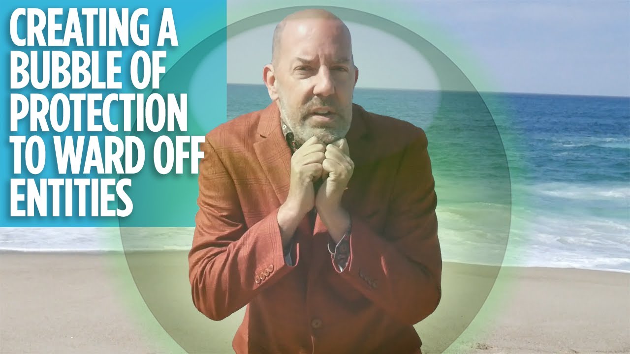 Sphere of Protection against Negative Entities - How to Protect Yourself