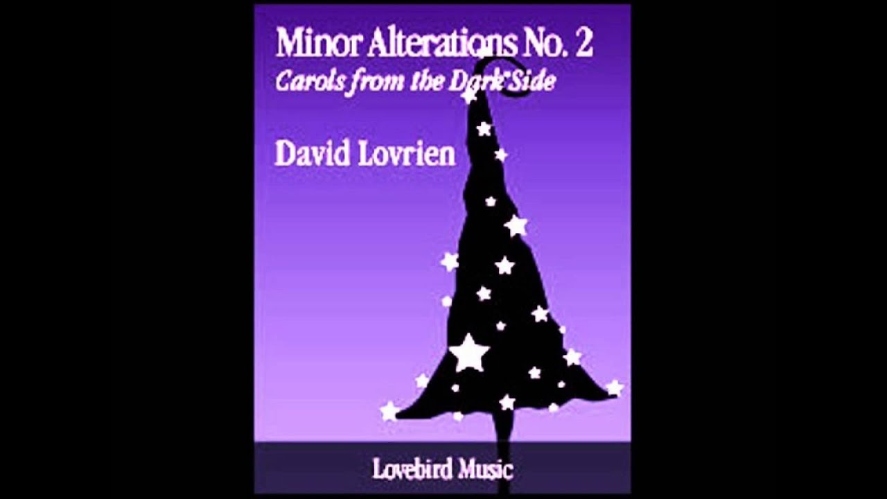 Minor Alterations No. 2: Carols from the Dark Side - David Lovrien (Full Orchestra)