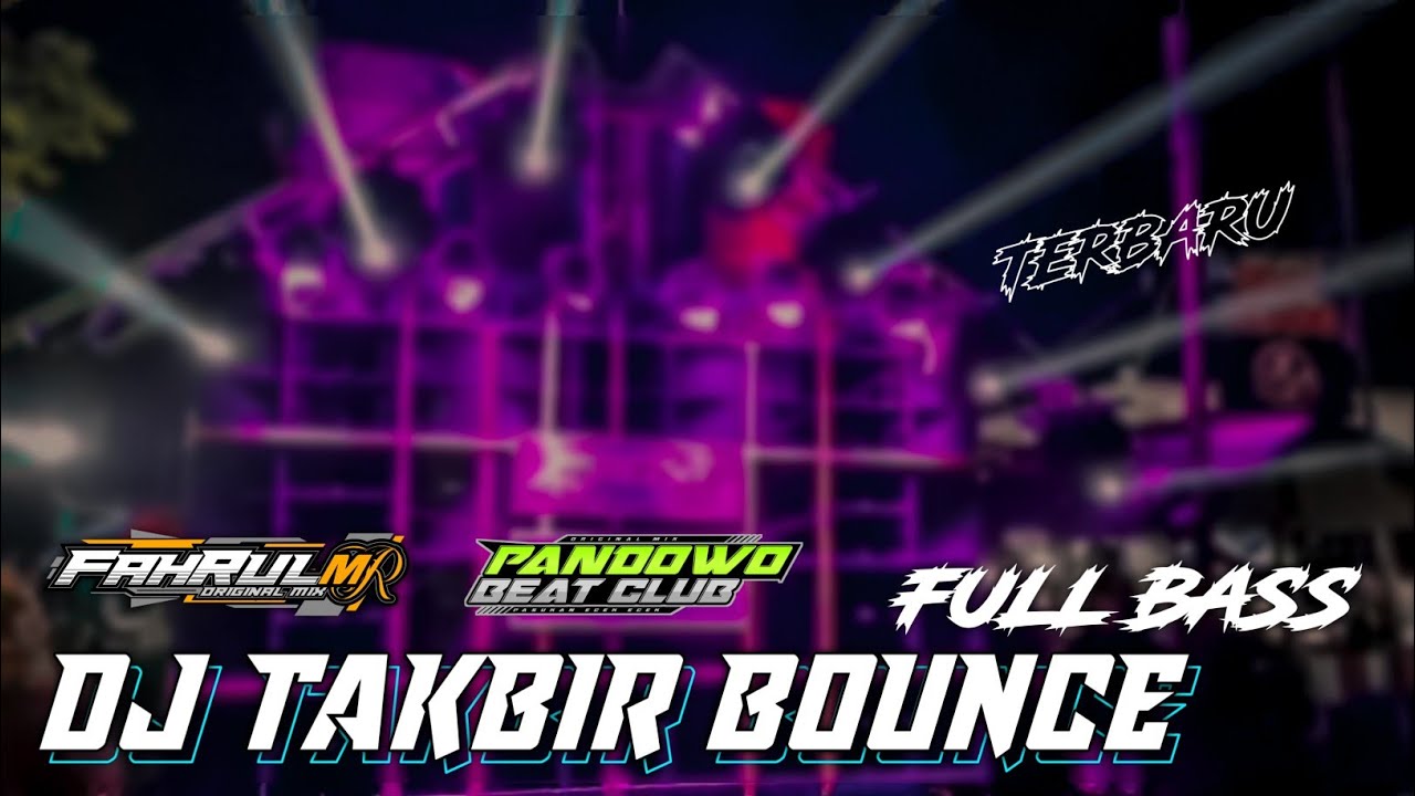 DJ TAKBIR BOUNCE FULL BASS || TERBARU By Fahrul Mr
