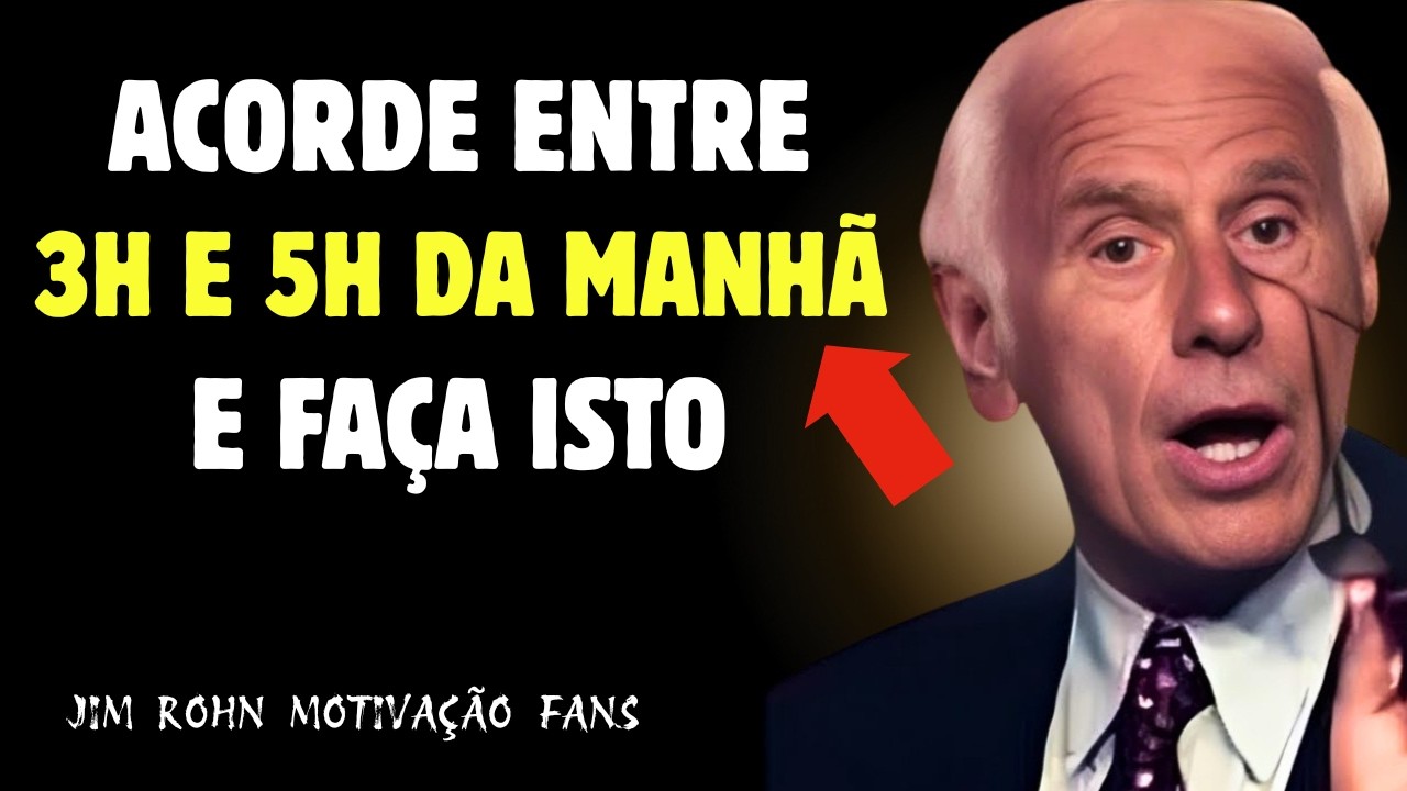 O Poder de Acordar Entre 3h e 5h da Manhã – Motivação Jim Rohn