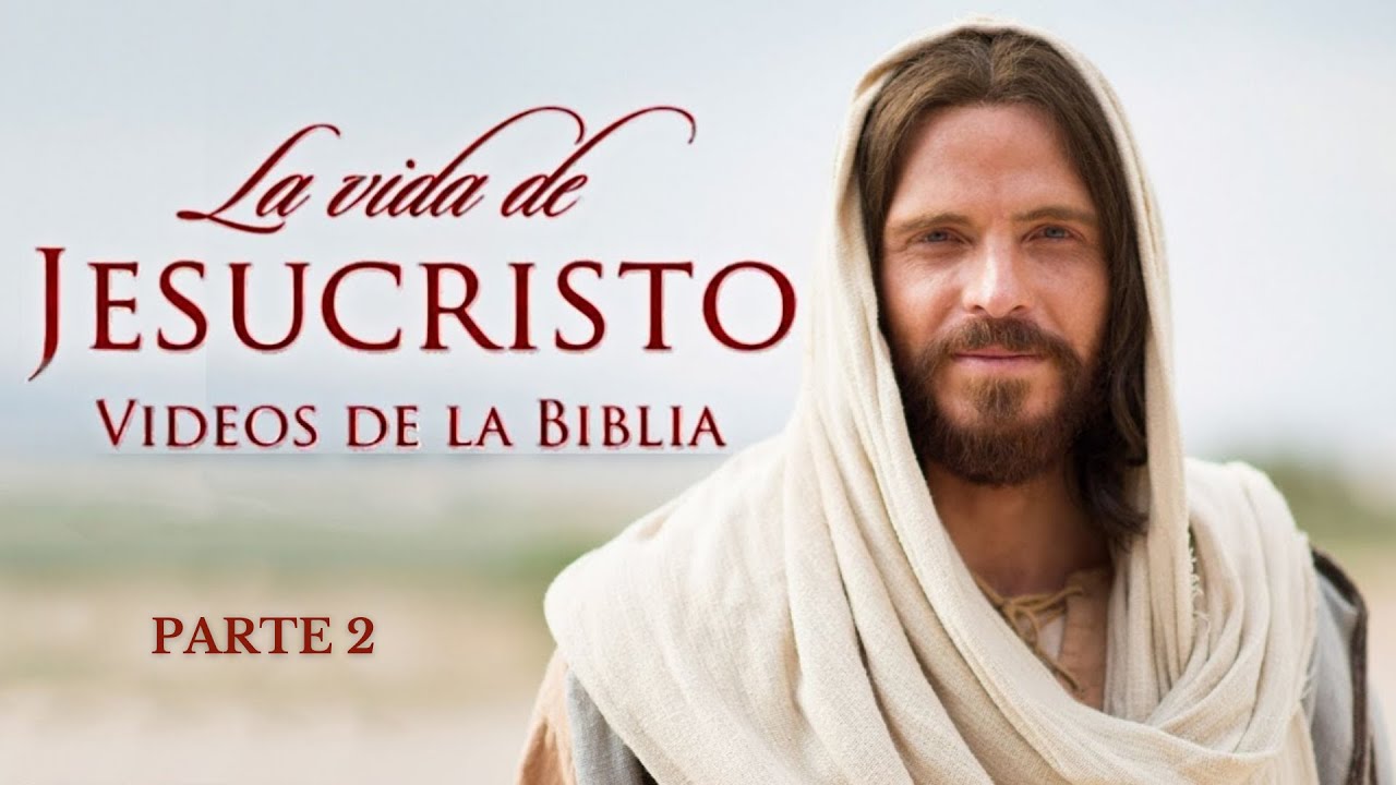 La vida de Jesucristo (Parte 2) - Película COMPLETA - Videos de la Biblia