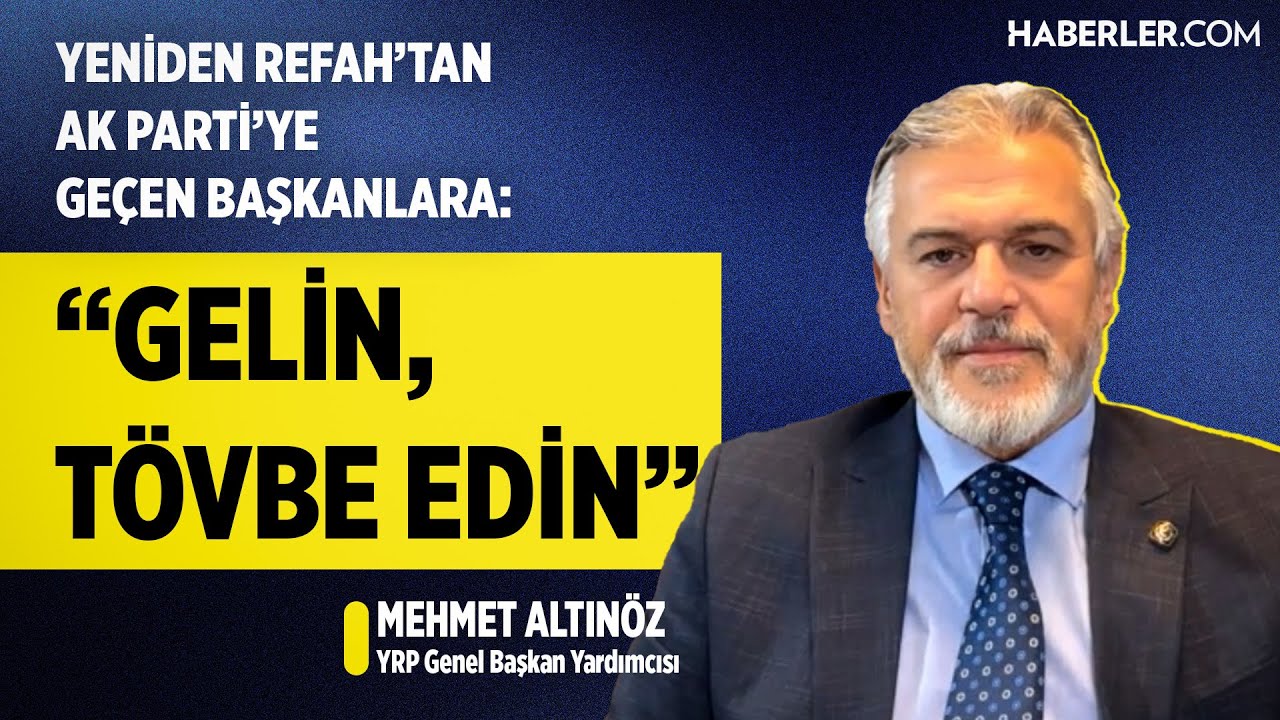 Yeniden Refah'tan AK Parti'ye Geçen Başkanlara: 